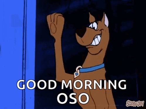 scooby doo says good morning oso while waving