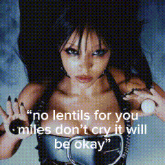 a picture of a woman with a quote that says " no lentils for you miles don t cry it will be okay "