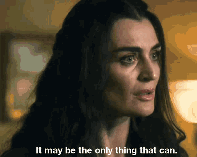 a woman says " it may be the only thing that can " in front of her face