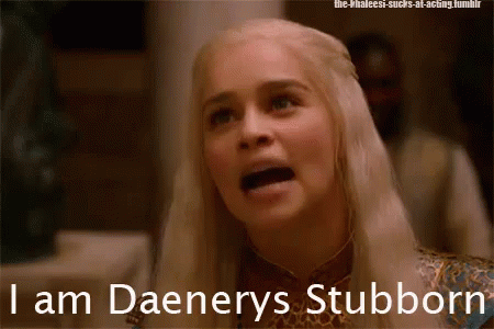 I Am Daenerys Stubborn GIF - Game Of Thrones Danerys Stubborn Khaleesi GIFs