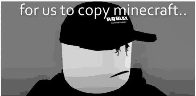 a roblox character wearing a black hat with the words for us to copy minecraft below him
