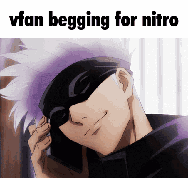 a picture of a man talking on a cell phone with the words vfan begging for nitro below him