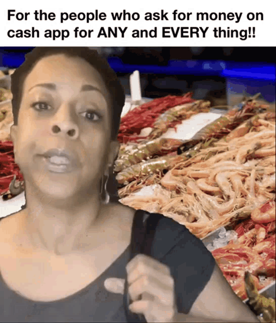 a woman is standing in front of a display of shrimp and says for the people who ask for money on cash app