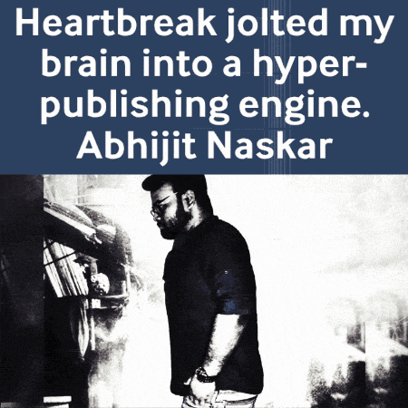 a picture of a man with the words heartbreak jolted my brain into a hyper publishing engine