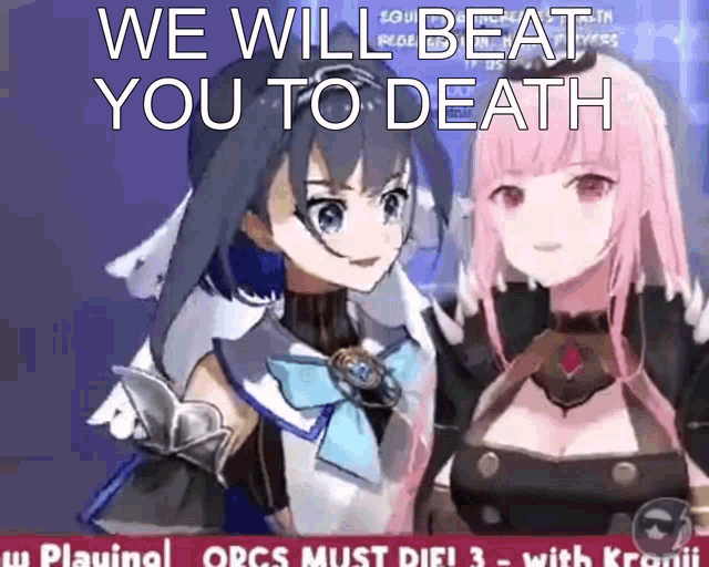 two anime girls are standing next to each other with the words we will beat you to death on the bottom