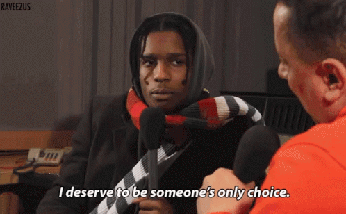 Asaprocky I Deserve To Be Someones Only Choice GIF - Asaprocky I Deserve To Be Someones Only Choice Selflove GIFs