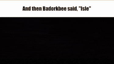 Isle Badorkbee GIF - Isle Badorkbee Intended Chaos GIFs
