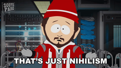 Thats Just Nihilism South Park GIF - Thats Just Nihilism South Park Nihilistic GIFs