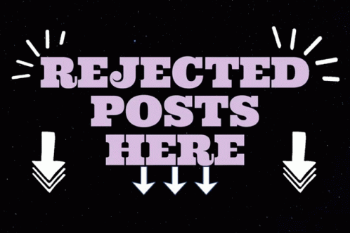 Rejected Posts Rejected GIF - Rejected Posts Rejected Post GIFs