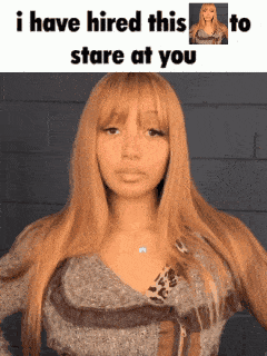 a picture of a woman with the words i have hired this to stare at you