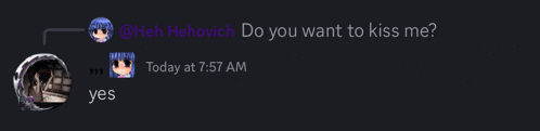 a screenshot of a conversation between two people asking if they want to kiss each other