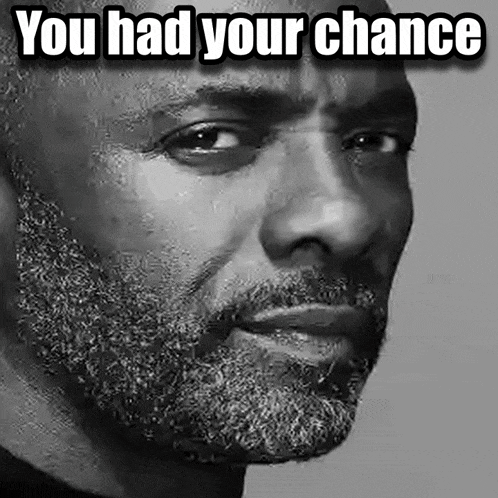 a black and white photo of a man with a beard and the words you had your chance above him