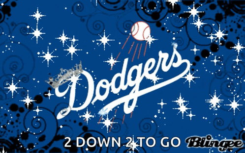 a dodgers poster that says 2 down 2 to go blingee