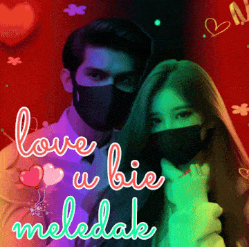 a man and a woman wearing masks with the words love u bie meledak