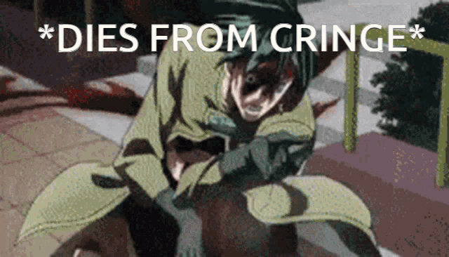 a man in a green coat is kneeling down with the words * dies from cringe * below him