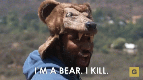 Im A Bear I Kill GIF - Im A Bear I Kill Bear GIFs