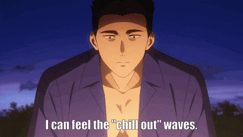 a man in a blue shirt says i can feel the chill out waves