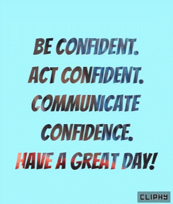 Be Confident GIF - Be Confident Quotes GIFs