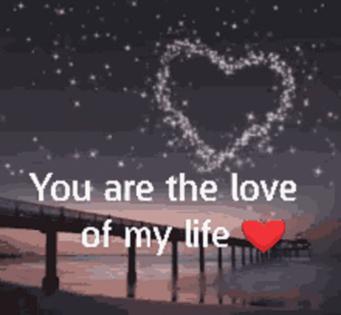 You Are The Love Of My Life Heart GIF - You Are The Love Of My Life Heart Love GIFs