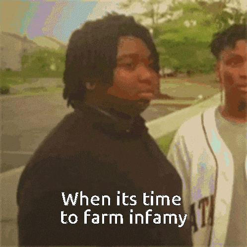 a man with dreadlocks stands next to another man with the words " when its time to farm infamy "