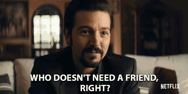 Who Doesnt Need A Friend Right Everyone Needs A Friend GIF
