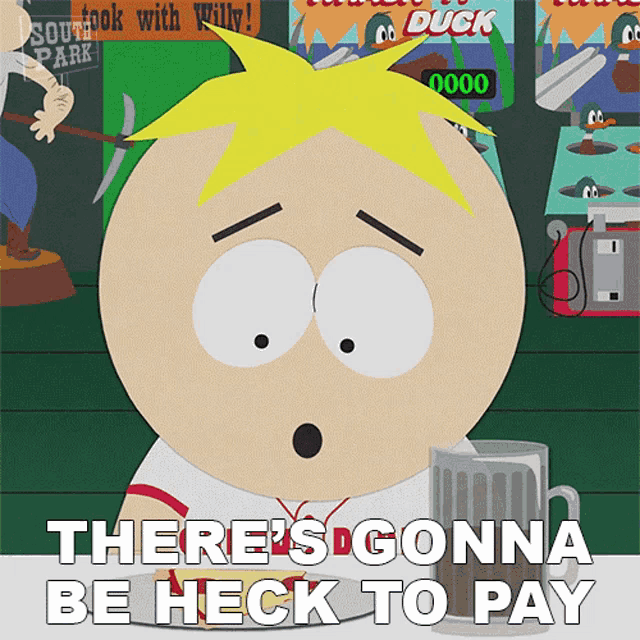 Theres Gonna Be Heck To Pay Butters Stotch GIF - Theres Gonna Be Heck To Pay Butters Stotch South Park GIFs