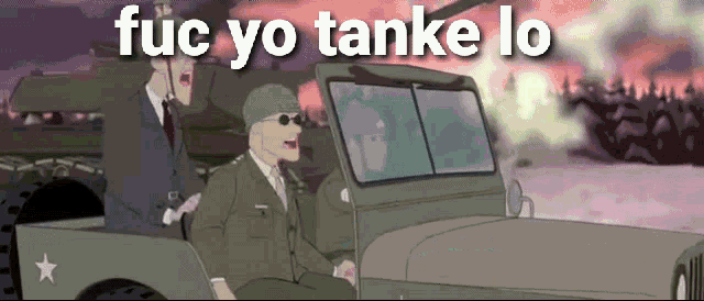 a cartoon of two soldiers in a jeep with the words " fuc yo tanke lo "