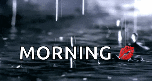 the word morning is on a water surface