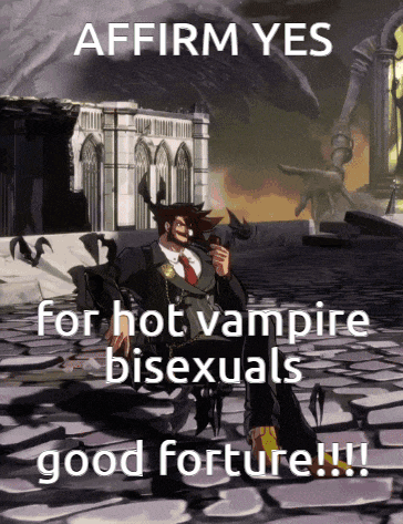 a picture of a vampire with the words affirm yes for hot vampire bisexuals good forture