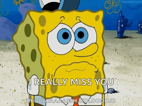 a cartoon of spongebob saying `` i really miss you '' in the sand .