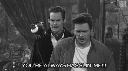 Bothered GIF - Saturday Night Live Hassle Youre Always Hassling Me GIFs