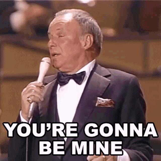 Youre Gonna Be Mine Frank Sinatra GIF - Youre Gonna Be Mine Frank Sinatra The Best Is Yet To Come Song GIFs
