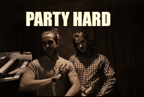 two men are standing next to each other with the words party hard written above them