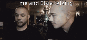 two men are talking to each other with the words me and elsie talking above them