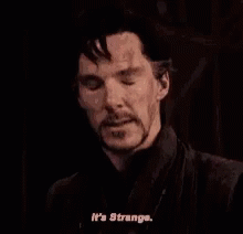 Its Strange Doctor Strange GIF - Its Strange Doctor Strange Bennedict Cumberbatch GIFs