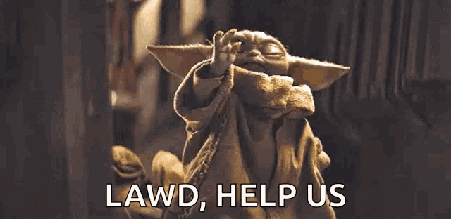 a baby yoda from the mandalorian is giving a high five and says lawd , help us .