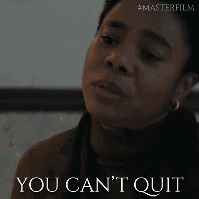 You Cant Quit Gail Bishop GIF - You Cant Quit Gail Bishop Master GIFs