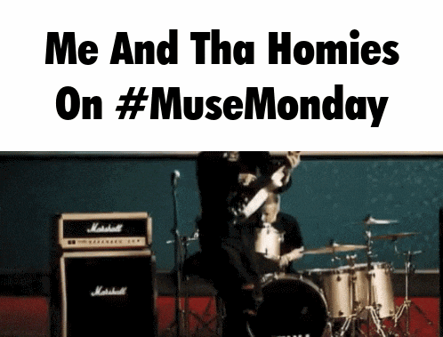 a poster that says me and tha homies on musemonday