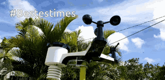 a weather station with the hashtag #bestestimes written above it