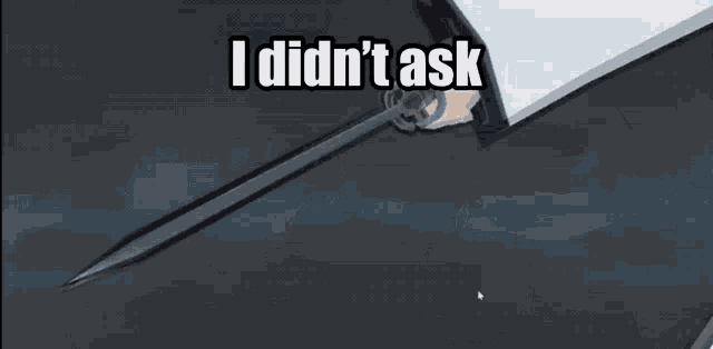 i did n't ask written on a black background