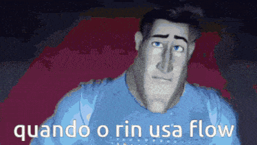 a man in a blue shirt with the words quando o rin usa flow written below him