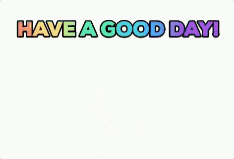 a picture of a dog with the words have a good day written above it