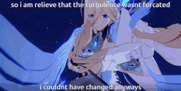 a picture of a girl with the words so i am relieve that the turbulence wasnt forcated i couldnt have changed anyway