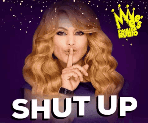 a woman holds her finger to her lips with the words shut up written below her
