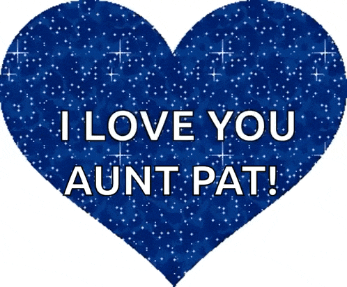a blue heart with the words i love you aunt pat on it