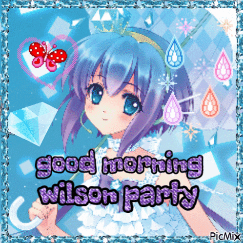 a picture of a girl with the words good morning wilson party on it