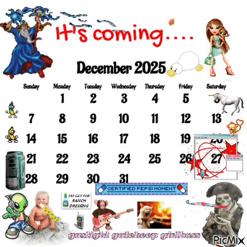 a colorful calendar with the words it 's coming on it