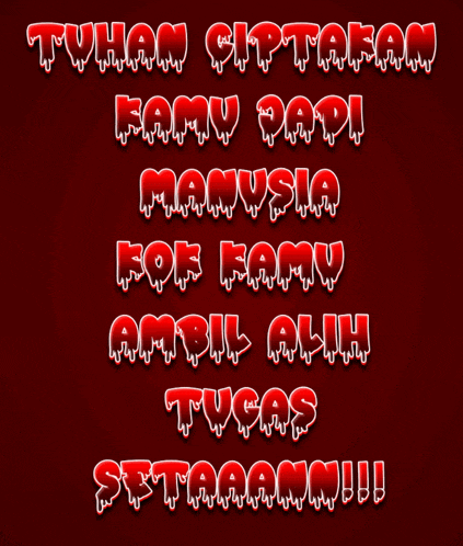 a poster that says tuhan ciptakan kamu dari manusia for kamu