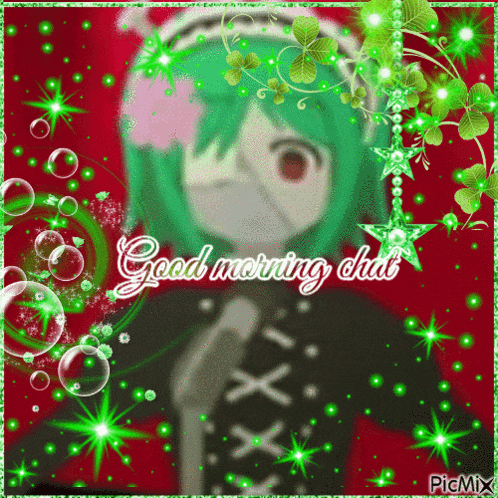 a picture of a girl with green hair and the words " good morning chat "