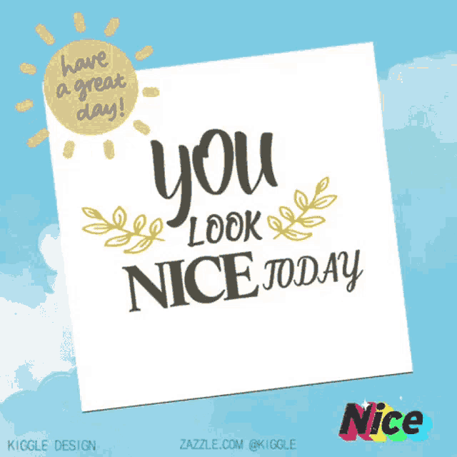 You Look Nice Today Nice GIF - You Look Nice Today Nice Nice Day GIFs